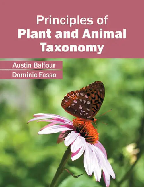 Principles of Plant and Animal Taxonomy by Austin Balfour