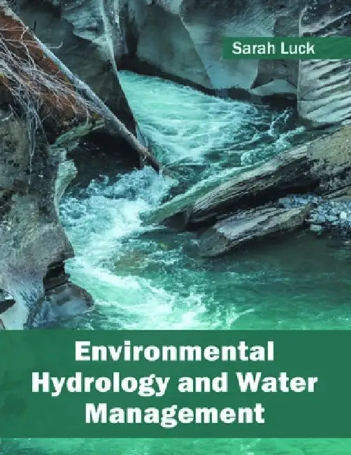 Environmental Hydrology and Water Management by Sarah Luck