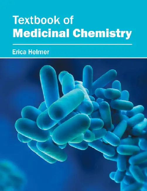 Textbook of Medicinal Chemistry by Erica Helmer