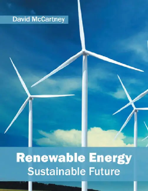 Renewable Energy: Sustainable Future by David McCartney
