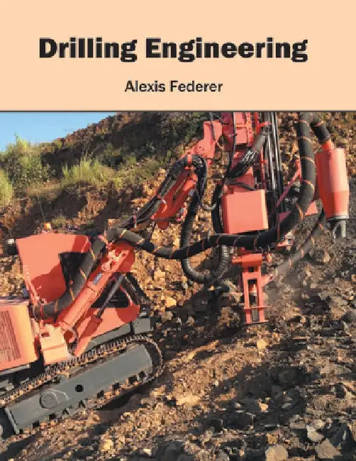 Drilling Engineering by Alexis Federer