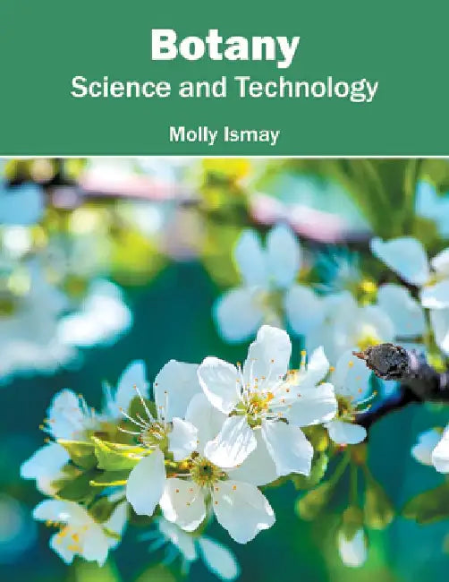 Botany: Science and Technology by Molly Ismay