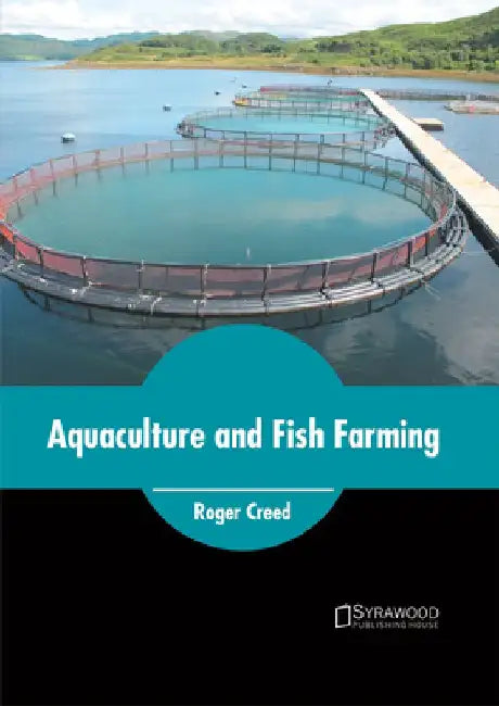 Aquaculture and Fish Farming by Roger Creed