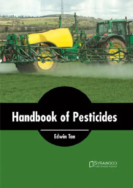 Handbook of Pesticides by Edwin Tan