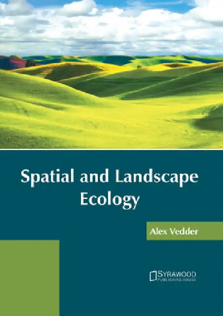 Spatial and Landscape Ecology by Alex Vedder
