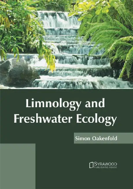 Limnology and Freshwater Ecology by Simon Oakenfold