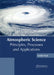Atmospheric Science: Principles, Processes and Applications by Smith Paul