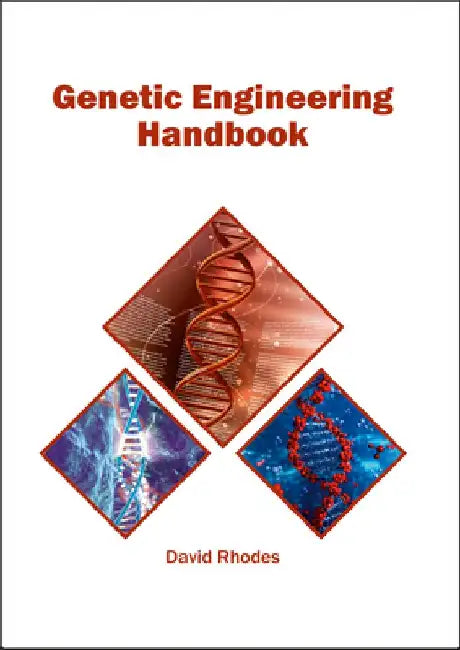 Genetic Engineering Handbook by David Rhodes