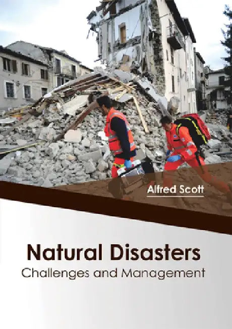 Natural Disasters: Challenges and Management by Alfred Scott