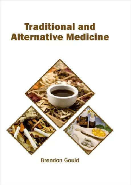Traditional and Alternative Medicine by Brendon Gould
