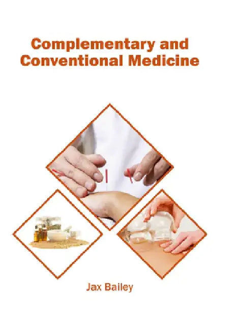 Complementary and Conventional Medicine by Jax Bailey