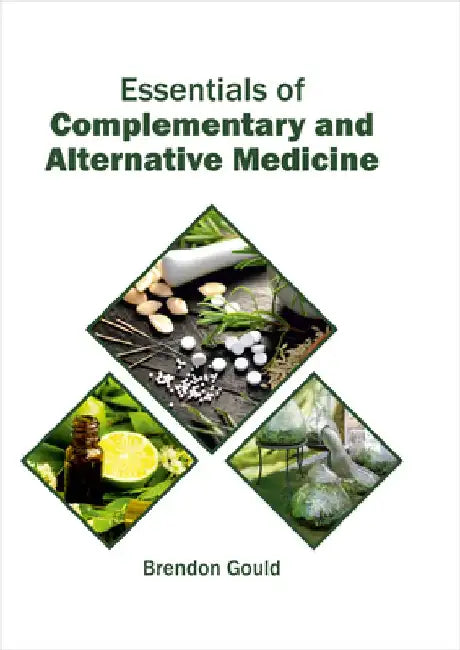 Essentials of Complementary and Alternative Medicine by Brendon Gould