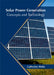 Solar Power Generation: Concepts and Technology by Catherine Waltz