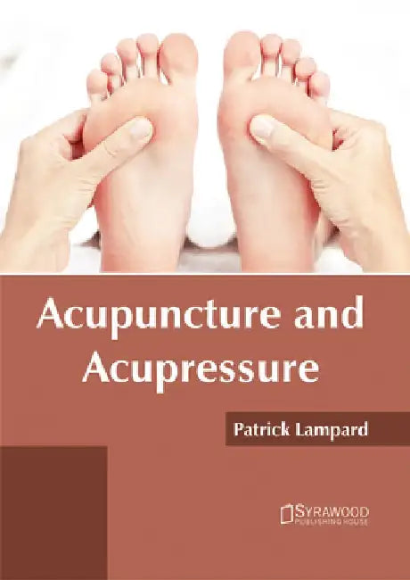 Acupuncture and Acupressure by Patrick Lampard