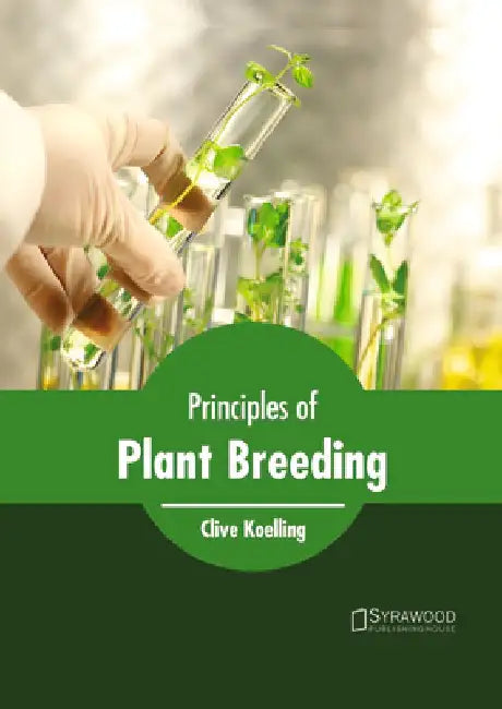 Principles of Plant Breeding by Clive Koelling