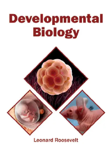 Developmental Biology by Leonard Roosevelt