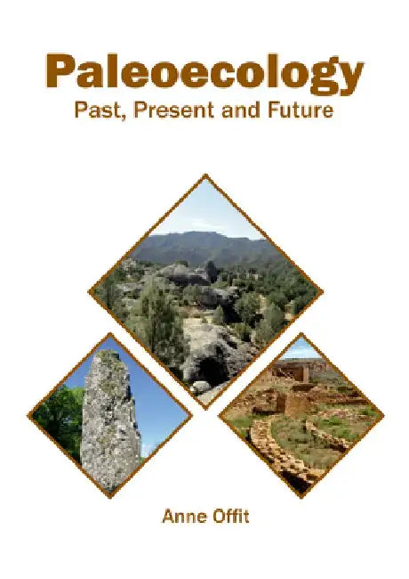 Paleoecology: Past, Present and Future by Anne Offit