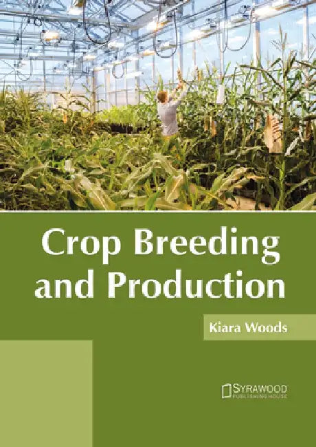 Crop Breeding and Production by Kiara Woods