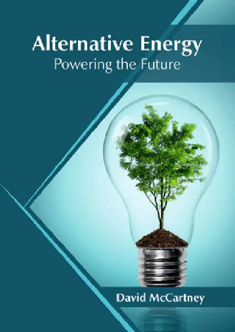 Alternative Energy: Powering the Future by David McCartney