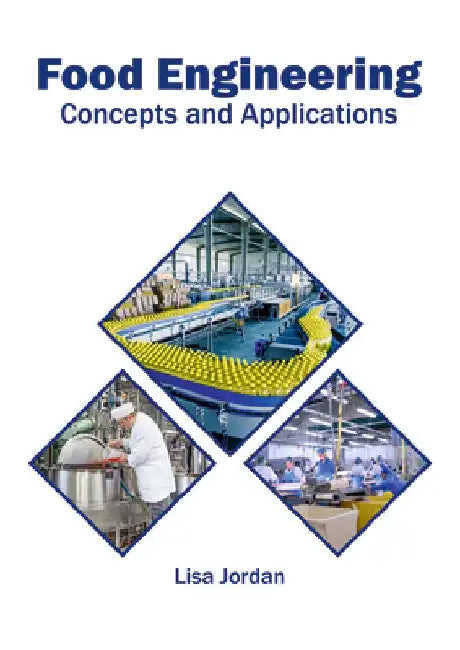 Food Engineering: Concepts and Applications by Lisa Jordan