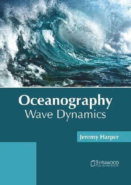 Oceanography: Wave Dynamics by Jeremy Harper