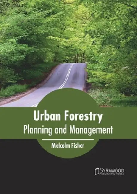 Urban Forestry: Planning and Management by Malcolm Fisher