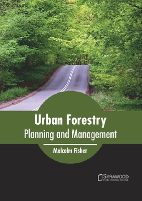 Urban Forestry: Planning and Management by Malcolm Fisher