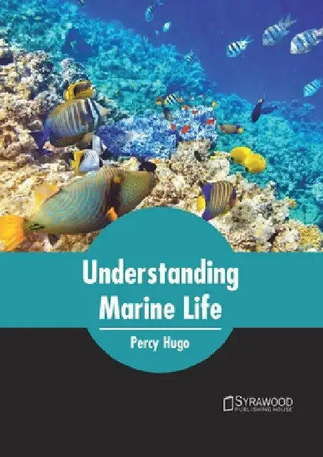 Understanding Marine Life by Percy Hugo