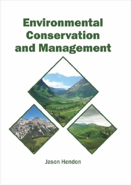Environmental Conservation and Management by Jason Hendon