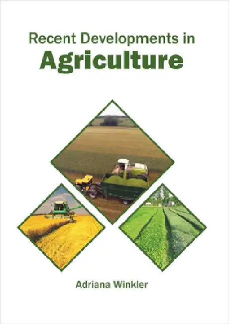 Recent Developments in Agriculture by Adriana Winkler