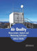 Air Quality: Measurement, Analysis and Monitoring Techniques by Anthony Schindler