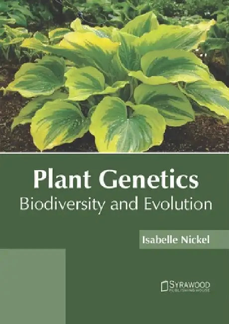 Plant Genetics: Biodiversity and Evolution by Isabelle Nickel