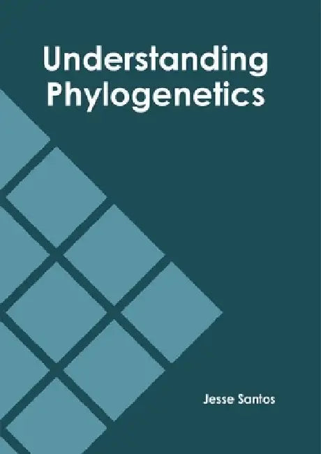 Understanding Phylogenetics by Jesse Santos