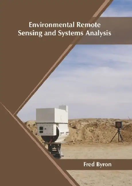 Environmental Remote Sensing and Systems Analysis by Fred Byron