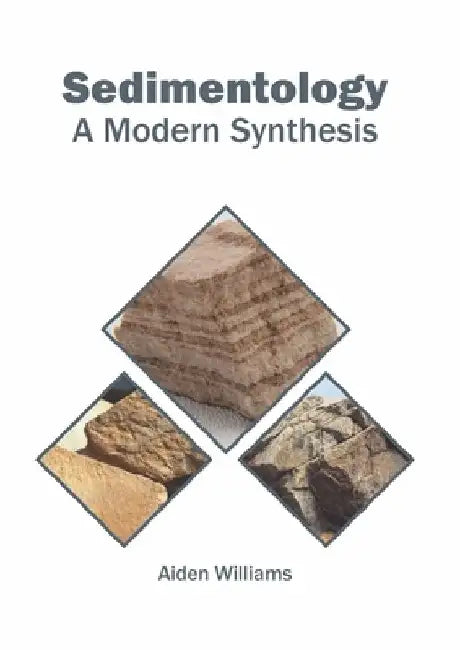 Sedimentology: A Modern Synthesis by Aiden Williams
