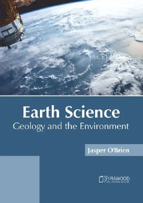 Earth Science: Geology and the Environment by Jasper O'Brien