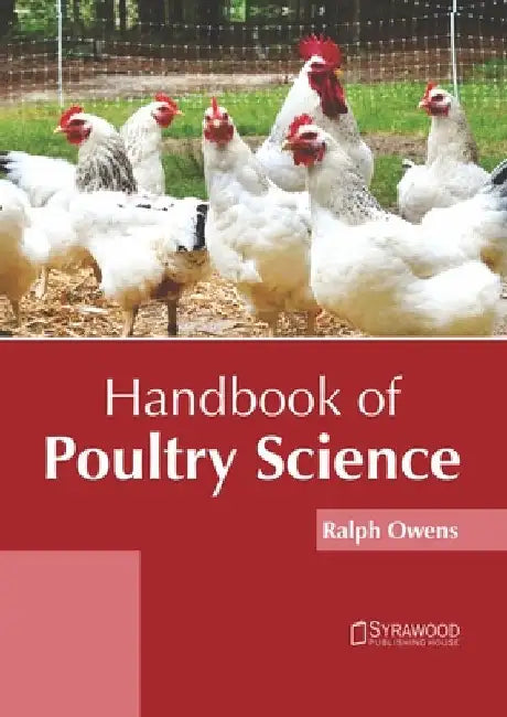 Handbook of Poultry Science by Ralph Owens