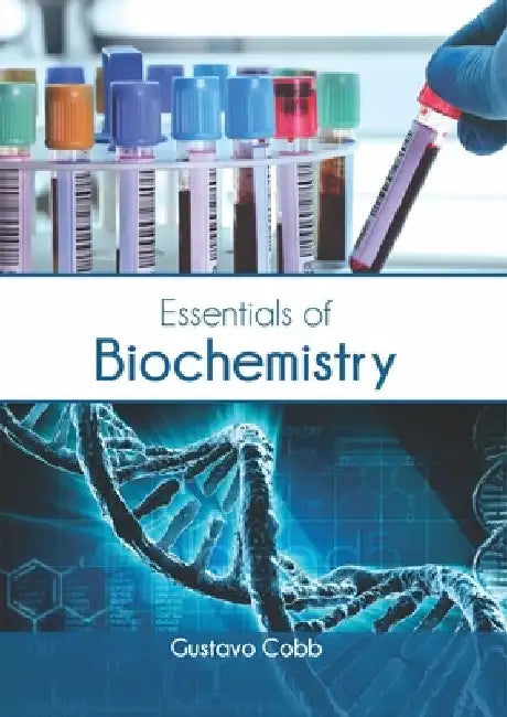 Essentials of Biochemistry by Gustavo Cobb