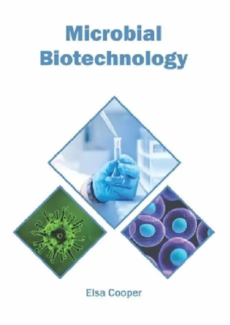 Microbial Biotechnology by Elsa Cooper