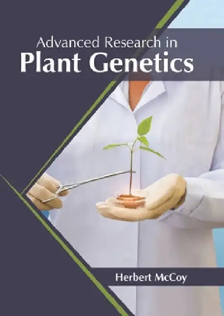 Advanced Research in Plant Genetics by Herbert McCoy