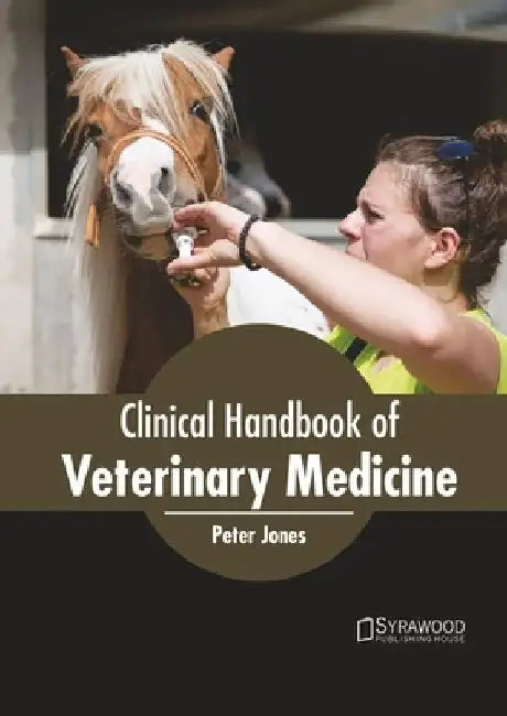 Clinical Handbook of Veterinary Medicine by Peter Jones