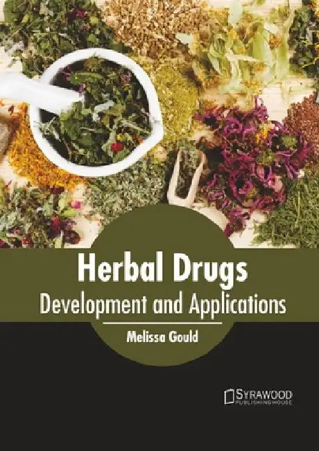 Herbal Drugs: Development and Applications by Melissa Gould