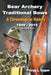 Bear Archery Traditional Bows: A Chronological History by Jorge L. Coppen