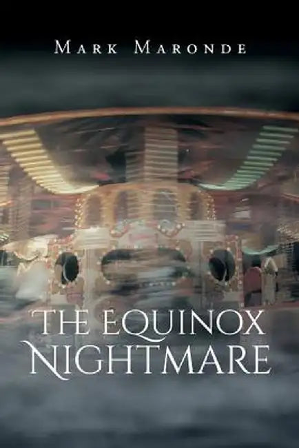 The Equinox Nightmare by Mark Maronde