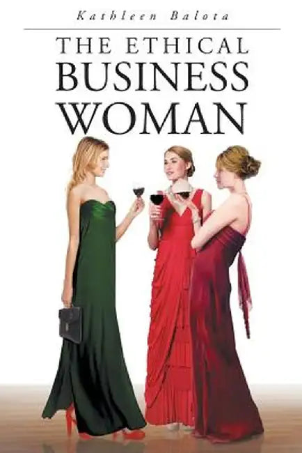 The Ethical Business Woman by Kathleen Balota