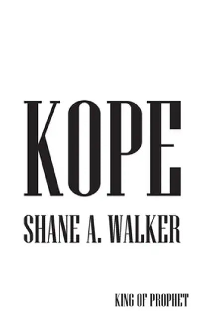 Kope by Shane A. Walker