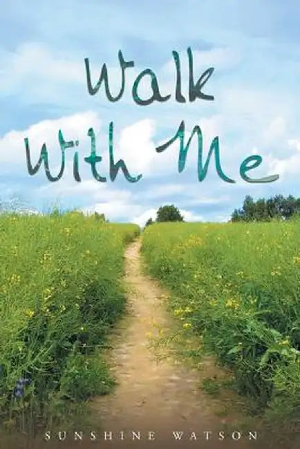 Walk with Me by Sunshine Watson