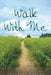 Walk with Me by Sunshine Watson
