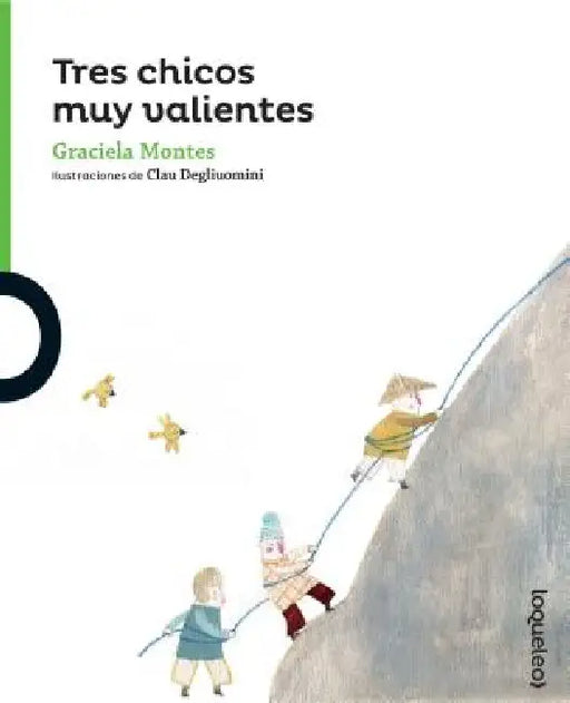 Tres Chicos Muy Valientes by Graciela Montes, Clau Degliuomini
