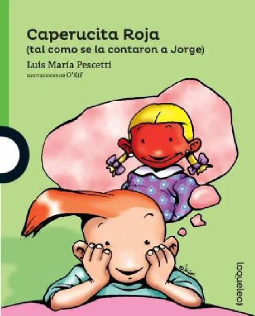 Caperucita Roja (Tal Como Se La Contaron a Jorge) by Luis M. Pescetti, O'Kif